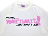 Deadass Tired Tee